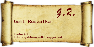 Gehl Ruszalka névjegykártya